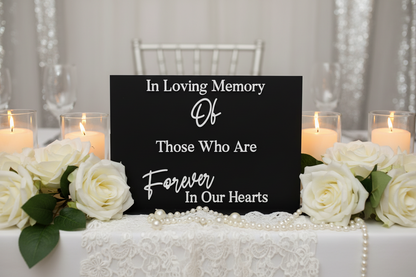 Acrylic Wedding Memorial Sign – In Loving Memory of Those Who Are Forever in Our Hearts