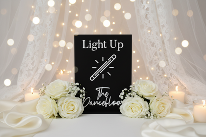 Light Up the Dancefloor Glowstick Wedding Sign